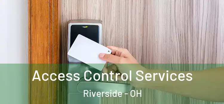 Access Control Services Riverside - OH
