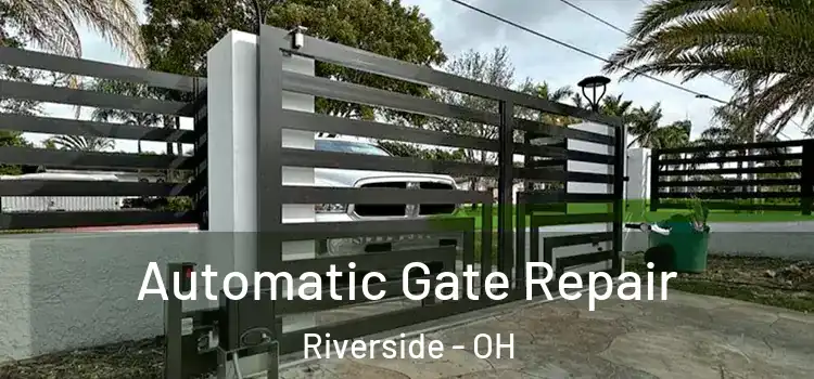 Automatic Gate Repair Riverside - OH
