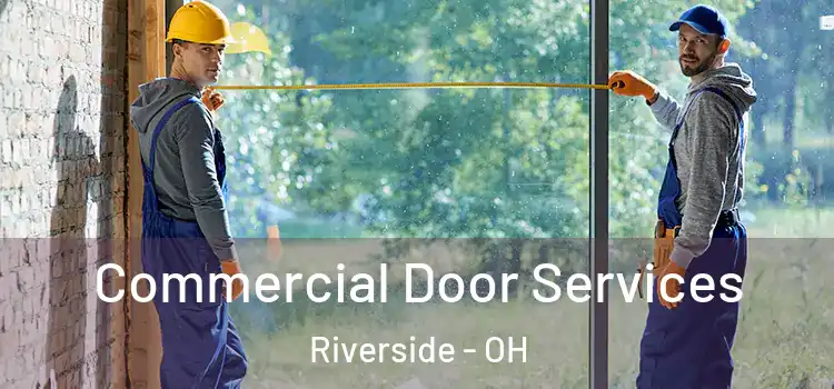 Commercial Door Services Riverside - OH