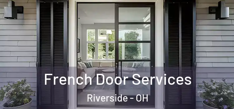 French Door Services Riverside - OH