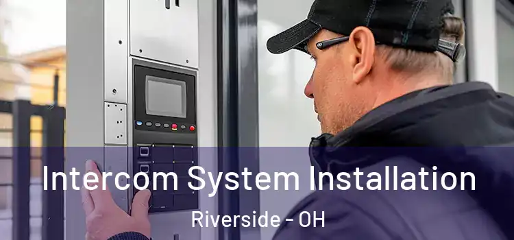 Intercom System Installation Riverside - OH