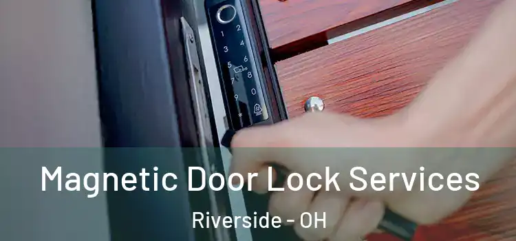 Magnetic Door Lock Services Riverside - OH