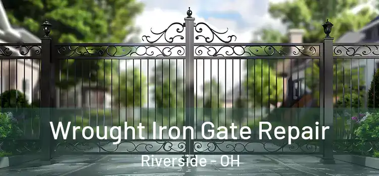 Wrought Iron Gate Repair Riverside - OH